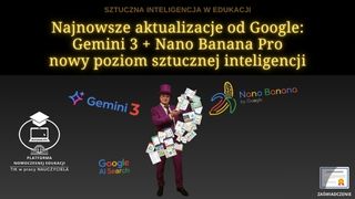 Najnowsze aktualizacje od Google: Gemini 3 + Nano Banana Pro – nowy poziom sztucznej inteligencji.