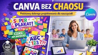 Canva bez chaosu: podstawy dobrego projektowania dla nauczycieli.