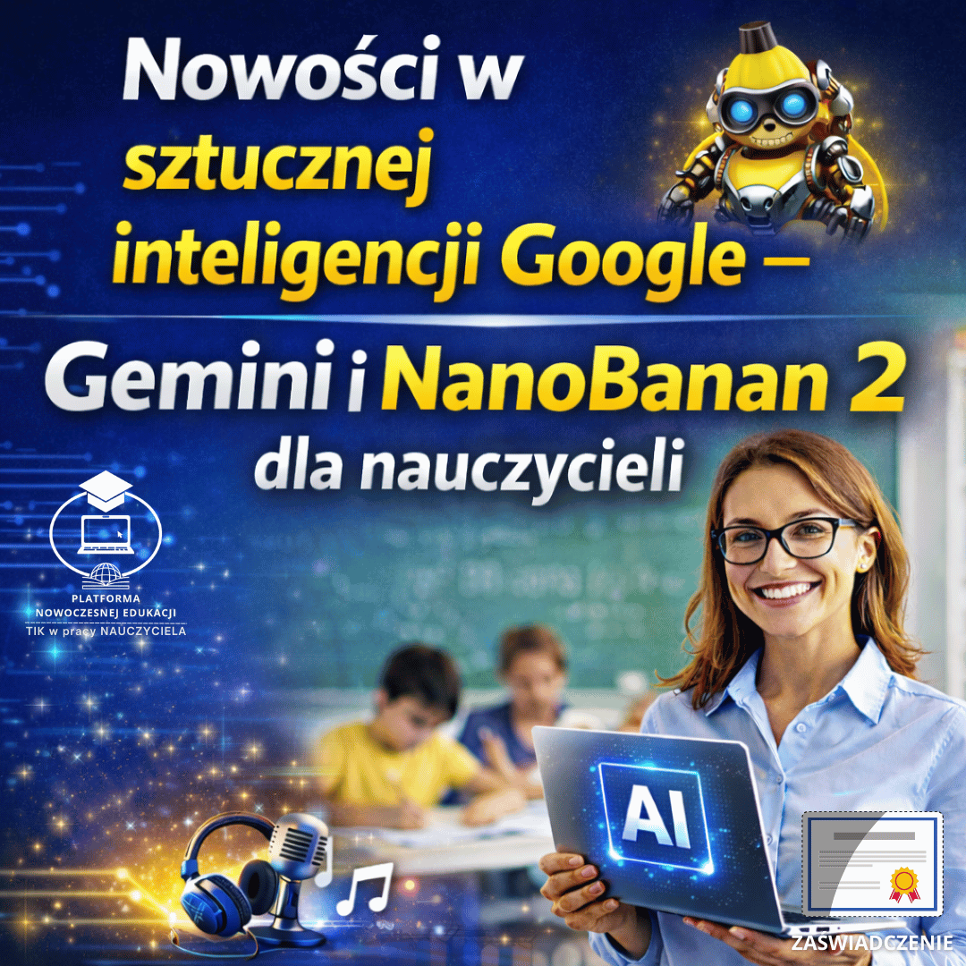 Nowości w sztucznej inteligencji Google - Gemini i NanoBanana 2 dla nauczycieli.